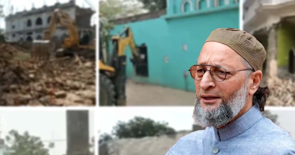 মসজিদ-মাদরাসা ধ্বংস করছে বিজেপি, কঠোর হুঁশিয়ারি দিলেন ওয়াইসি